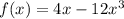 f(x) = 4x - 12 {x}^{3}