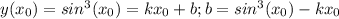 y(x_0)=sin^3(x_0)=kx_0+b; b=sin^3(x_0)-kx_0&#10;