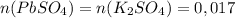 n(PbSO_{4})=n(K_{2}SO_{4})=0, 017