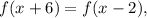 f(x+6)=f(x-2),