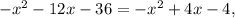 -x^{2}-12x-36=-x^{2}+4x-4,