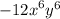 { - 12x}^{6} {y}^{6}