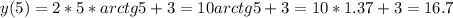 y(5) = 2*5*arctg5 +3 = 10arctg5 +3 = 10* 1.37 + 3 =16.7