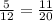 \frac{5}{12} = \frac{11}{20}