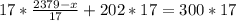 17*\frac{2379-x}{17}+202*17=300*17