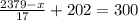 \frac{2379-x}{17}+202=300