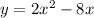 y= 2x^{2} -8x