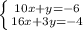 \left \{ {{10x+y=-6} \atop {16x+3y=-4}} \right.