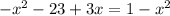 -x^{2} -23 +3x = 1- x^{2}