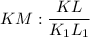 KM:\dfrac{KL}{K_1L_1}