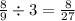 \frac{8}{9} \div 3 = \frac{8}{27}