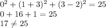 0^2+(1+3)^2+(3-2)^2=25\\0+16+1=25\\17\neq 25