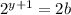 2 ^{y+1} = 2b