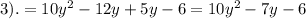 3). = 10 {y}^{2} - 12y + 5y - 6 = 10 {y}^{2} - 7y - 6