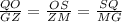 \frac{QO}{GZ} = \frac{OS}{ZM} = \frac{SQ}{MG}