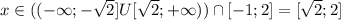 x \in ((-\infty;-\sqrt{2}]U[\sqrt{2};+\infty))\cap [-1;2]=[\sqrt{2};2]