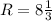 R=8 \frac{1}{3}