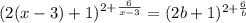 (2(x-3)+1)^{ 2 + \frac{6}{x-3} } = (2b+1)^{ 2 + \frac{6}{b} }