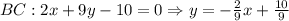 BC: 2x+9y-10=0 \Rightarrow y = - \frac{2}{9} x + \frac{10}{9}