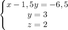 {\left\{\begin{matrix} x-1,5y=-6,5 &\\ y=3&\\ z=2& \end{matrix}\right.}{}