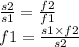 \frac{s2}{s1} = \frac{f2}{f1} \\ f1 = \frac{s1 \times f2}{s2}