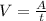 V= \frac{A}{t}