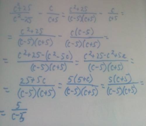 Спростіть вираз: c²+25: c²-25-c: c+5