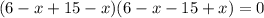 (6-x+15-x)(6-x-15+x)=0