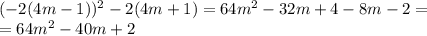 (-2(4m-1))^2-2(4m+1)=64m^2-32m+4-8m-2= \\ =64m^2-40m+2