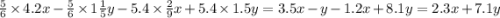 \frac{5}{6} \times 4.2x - \frac{5}{6} \times 1\frac{1}{5}y - 5.4 \times \frac{2}{9} x + 5.4 \times 1.5y = 3.5x - y - 1.2x + 8.1y =2.3x + 7.1y