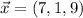 \vec{x}=(7,1,9)