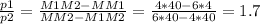 \frac{p1}{p2}= \frac{M1M2-MM1}{MM2-M1M2}= \frac{4*40-6*4}{6*40-4*40}=1.7