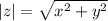 |z| = \sqrt{x^2 +y^2}