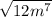 \sqrt{12 m^{7} }