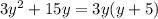 3 {y}^{2} + 15y = 3y(y + 5)