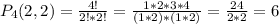 P_4(2,2)= \frac{4!}{2!*2!} = \frac{1*2*3*4}{(1*2)*(1*2)} = \frac{24}{2*2} = 6