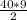 \frac{40*9}{2}