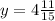 y = 4\frac{11}{15}