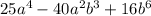 25a^{4}-40a^{2}b^{3} +16b^{6}