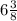 6\frac{3}{8}