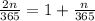 \frac{2n}{365}=1+ \frac{n}{365}