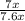 \frac{7x}{7.6x}