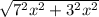 \sqrt{ 7^{2}x^{2}+ 3^{2}x^{2} }