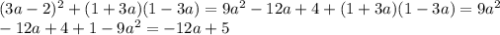 (3a-2)^2+(1+3a)(1-3a)=9a^2-12a+4+(1+3a)(1-3a)=9a^2 \\ -12a+4+1-9a^2=-12a+5