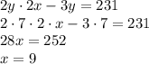 2y \cdot 2x - 3y = 231 \\&#10;2\cdot 7\cdot 2 \cdot x - 3\cdot 7 = 231 \\&#10;28x = 252 \\&#10;x = 9&#10;