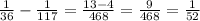 \frac{1}{36} - \frac{1}{117} = \frac{13-4}{468} = \frac{9}{468} = \frac{1}{52}