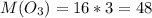 M(O _{3} )= 16*3= 48