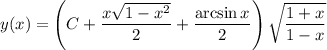 y(x)=\left(C+\dfrac{x\sqrt{1-x^2}}2+\dfrac{\arcsin x}2\right)\sqrt{\dfrac{1+x}{1-x}}