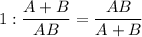 1 : \dfrac{A+B}{AB} = \dfrac{AB}{A+B}