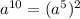 a^{10}=(a^5)^2